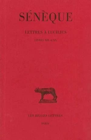 Lettres à Lucilius. Tome V, Livres XIX-XX (4e tirage rev. et corr.) Sénèque ; texte établi par François Préchac ; et trad. par Henri Noblot