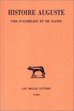 Histoire auguste. Tome V. 1ère partie, Vies d'Aurélien, Tacite