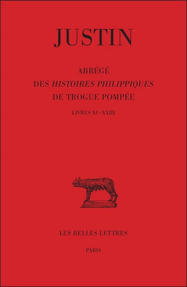 Abrégé des "Histoires philippiques" de Trogue Pompée. Tome II, Livres XI-XXIII