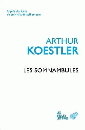 Les somnambules : essai sur l'histoire des conceptions de l'univers