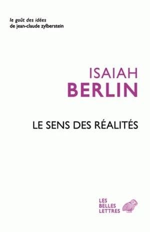 Le sens des réalités ([Nouvelle éd.]) Isaiah Berlin ; préface de Gil Delannoi ; traduction de Gil Delannoi et Alexis Butin