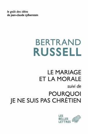 Le mariage et la morale ; suivi de Pourquoi je ne suis pas chrétien