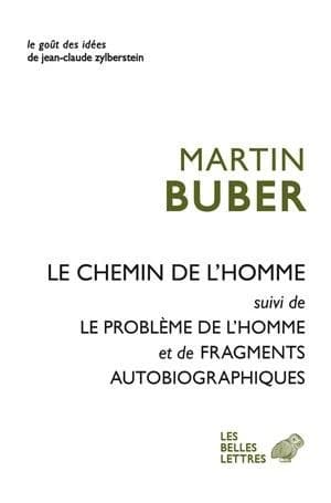 Le chemin de l'homme : [d'après la doctrine hassidique] ; suivi de Le problème de l'homme ; et [de] Fragments autobiographiques