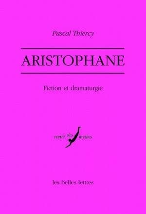 Aristophane : fiction et dramaturgie