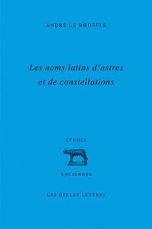 Les noms latins d'astres et de constellations (2e tirage) par André Le Boeuffle