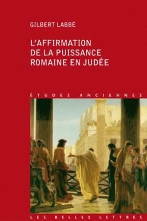L'affirmation de la puissance romaine en Judée : 63 a.C.-136 p.C.