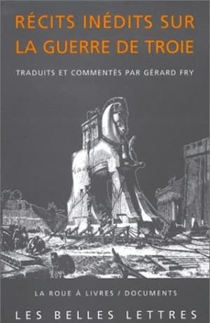 Récits inédits sur la guerre de Troie...