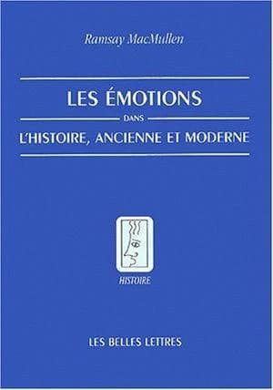 Les émotions dans l'histoire ancienne et moderne