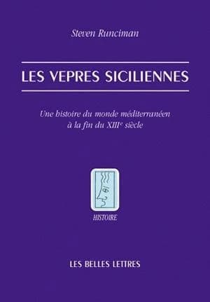 Les Vêpres siciliennes : une histoire du monde méditerranéen à la fin du XIIIe siècle