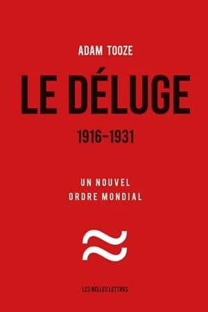 Le déluge, 1916-1931 : un nouvel ordre mondial