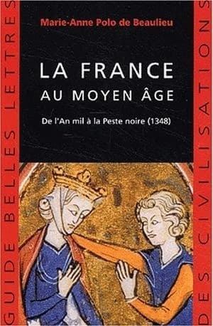 La France au Moyen âge : de l'An mil à la Peste noire, 1348