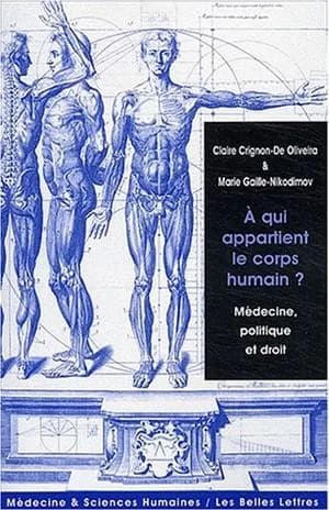 À qui appartient le corps humain ? : médecine, politique et droit