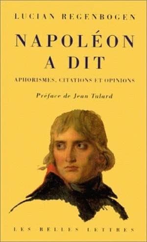 Napoléon a dit : aphorismes, citations et opinions