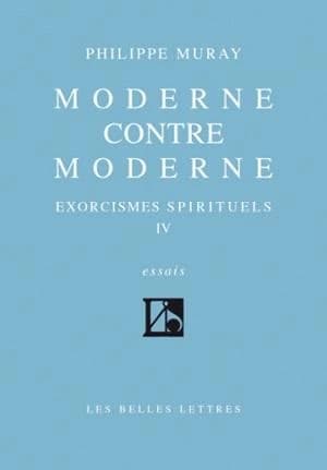 Exorcismes spirituels : essais. IV, Moderne contre moderne
