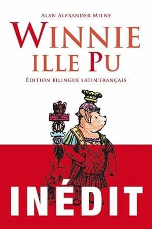 Winnie ille Pu (Éd. bilingue latin-français) A. A. Milne ; version latine par Alexander Lenard ; traduction française de Florient Azoulay ; avec la collaboration d'Isabelle Doréillustrations de E. H. Shepard : Winnie le Pfou
