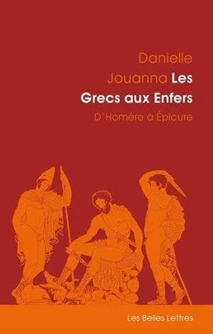 Les Grecs aux enfers : d'Homère à Épicure