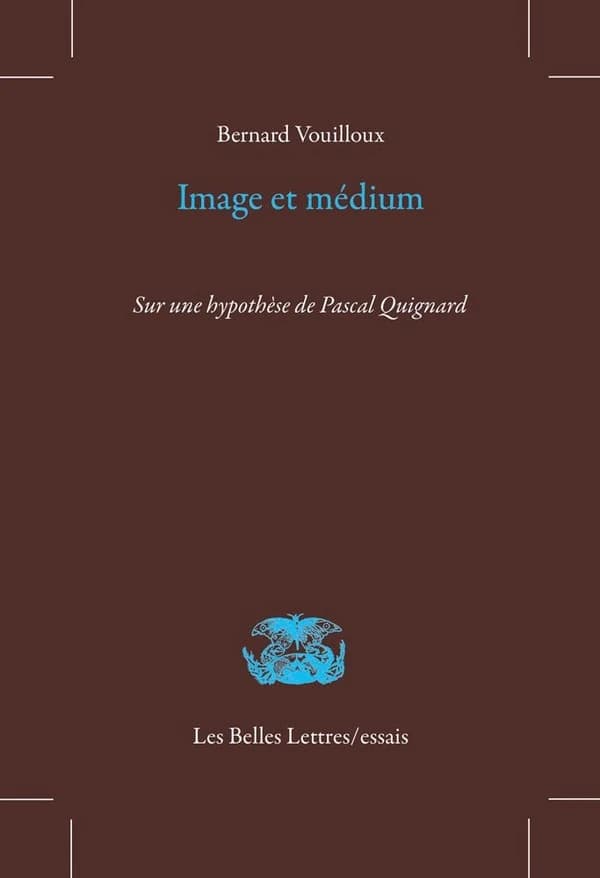Image et médium : sur une hypothèse de Pascal Quignard