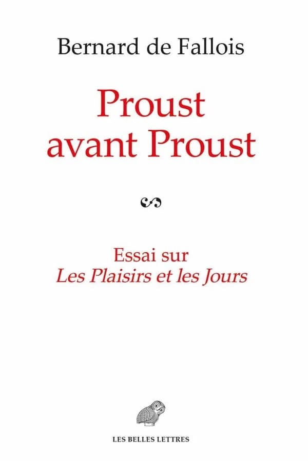 Proust avant Proust : essai sur "Les plaisirs et les jours"... (Éd. revue, annotée et préfacée) Bernard de Fallois