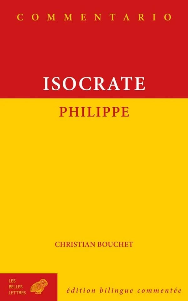 Philippe (Éd. bilingue commentée) Isocrate ; texte établi par Émile Brémond et Georges Mathieu ; introduit, traduit et commenté par Christian Bouchet
