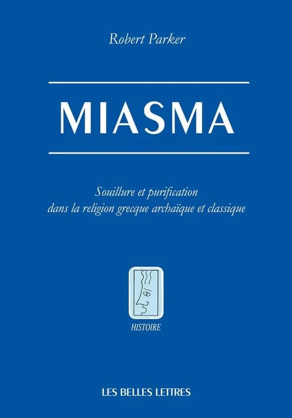 Miasma : souillure et purification dans la religion grecque archaïque et classique