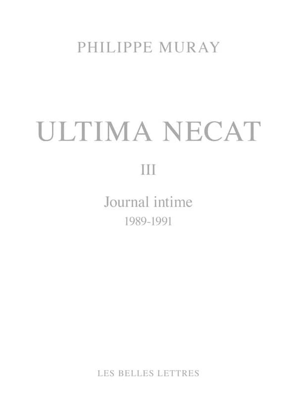Ultima necat. III, Journal intime, 1989-1991