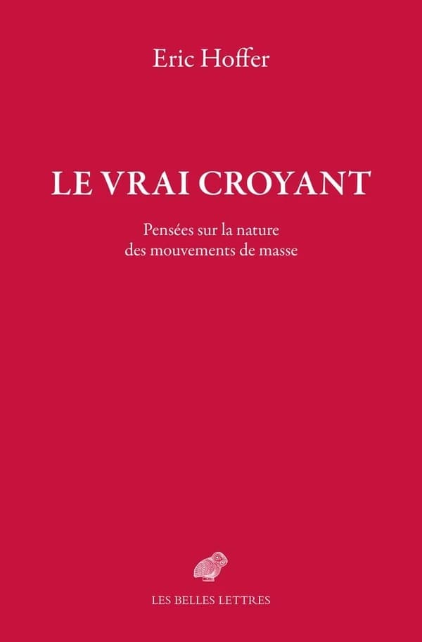 Le vrai croyant : pensées sur la nature des mouvements de masse : Pensees Sur la Nature des Mouvements de Masse