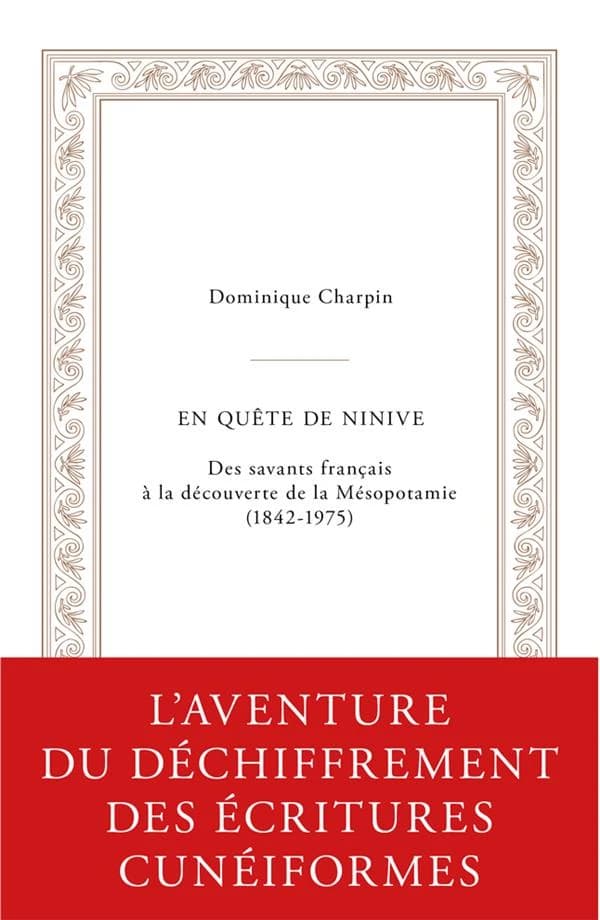 En quête de Ninive : des savants français à la découverte de la Mésopotamie, 1842-1975