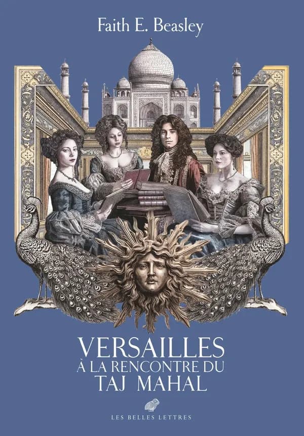 Versailles à la rencontre du Taj Mahal : conversations éclairées sur l'Inde au temps du Roi-Soleil
