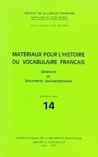 Matériaux pour l'histoire du vocabulaire français : datations et documents lexicographiques