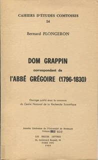 Dom Grappin correspondant de l'abbé Grégoire, 1796-1830
