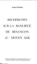 Recherches sur la banlieue de Besançon au Moyen Âge