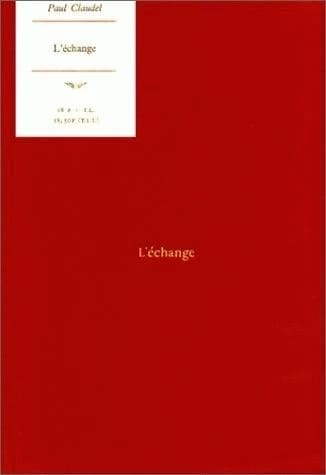 L'échange de Paul Claudel (première version) : Introduction, fragments inédits, variantes et notes