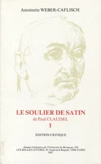Le soulier de satin. 1, édition critique