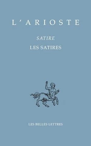 Satire (Éd. bilingue) L'Arioste ; notes de Cesare Segre et Paul Larivaille : Les satires