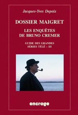 Dossier Maigret : les enquêtes de Bruno Cremer