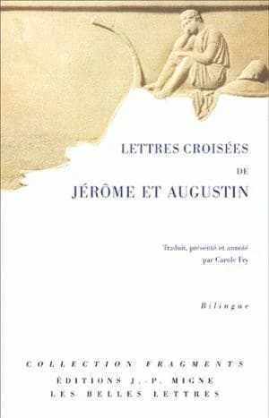 Lettres croisées de Jérôme et Augustin (Éd. bilingue) traduites, présentées et annotées par Carole Fry