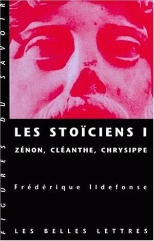 Les Stoïciens. I, Zénon, Cléanthe, Chrysippe