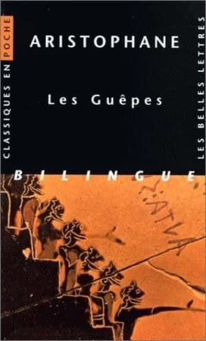 Les guêpes ([Éd.] bilingue) Aristophane ; texte établi par Victor Coulon ; et trad. par Hilaire Van Daele ; introd. et notes par Charalampos Orfanos