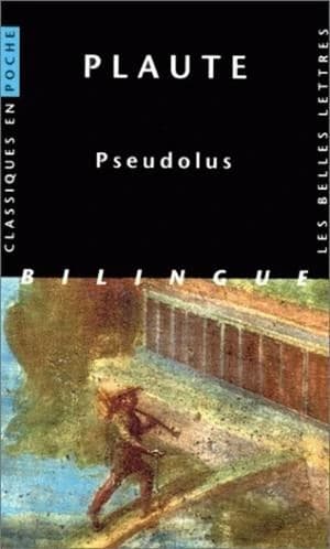 Pseudolus ([Éd.] bilingue) Plaute ; texte établi et trad. par Alfred Ernout ; introd. et notes par Jean-Pierre Néraudau
