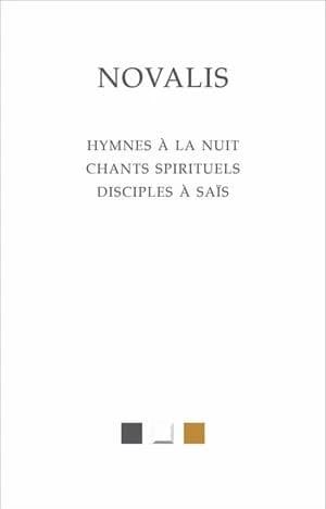 Hymnes à la nuit... ; suivis des Chants spirituels ; et des Disciples à Saïs