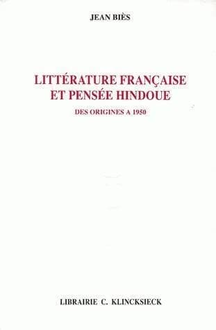 Littérature française et pensée hindoue : des origines à 1950