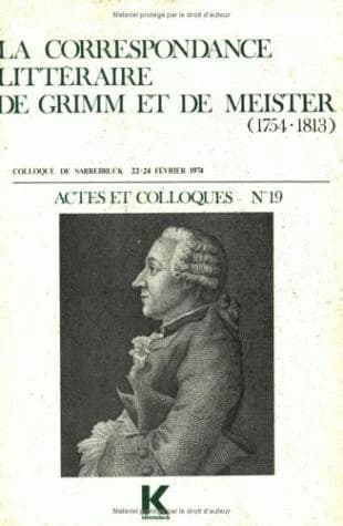 La Correspondance littéraire de Grimm et de Meister : 1754-1813