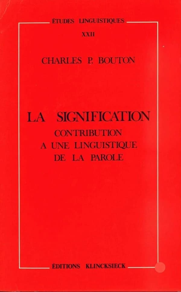 La Signification : contribution à une linguistique de la parole
