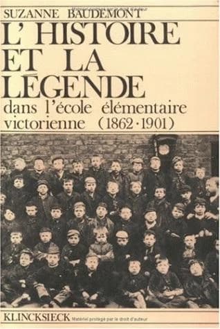 L'Histoire et la légende dans l'école élémentaire victorienne : 1862-1901