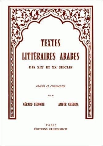 Textes littéraires arabes des XIXe et XXe siècles : choisis et commentés