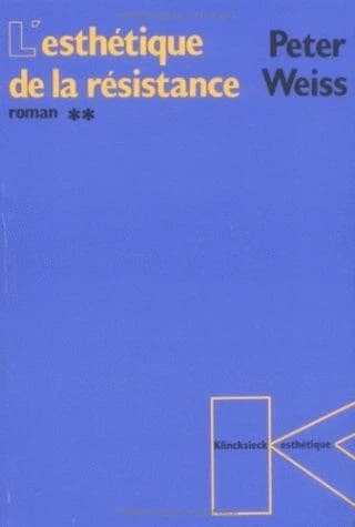 L'esthétique de la résistance. 2 : roman