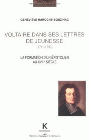 Voltaire dans ses lettres de jeunesse : 1711-1733 : la formation d'un épistolier au XVIIIe siècle