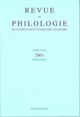 Revue de Philologie, de Litterature Et D'Histoire Anciennes Volume 75 : Fascicule 2