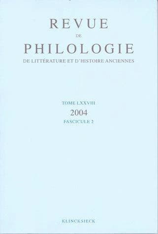 Revue de Philologie, de Litterature Et d'Histoire Anciennes Volume 78 : Fascicule 2