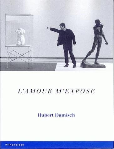 L'amour m'expose : [le projet "Moves"] ([Nouveau tirage]) Hubert Damisch